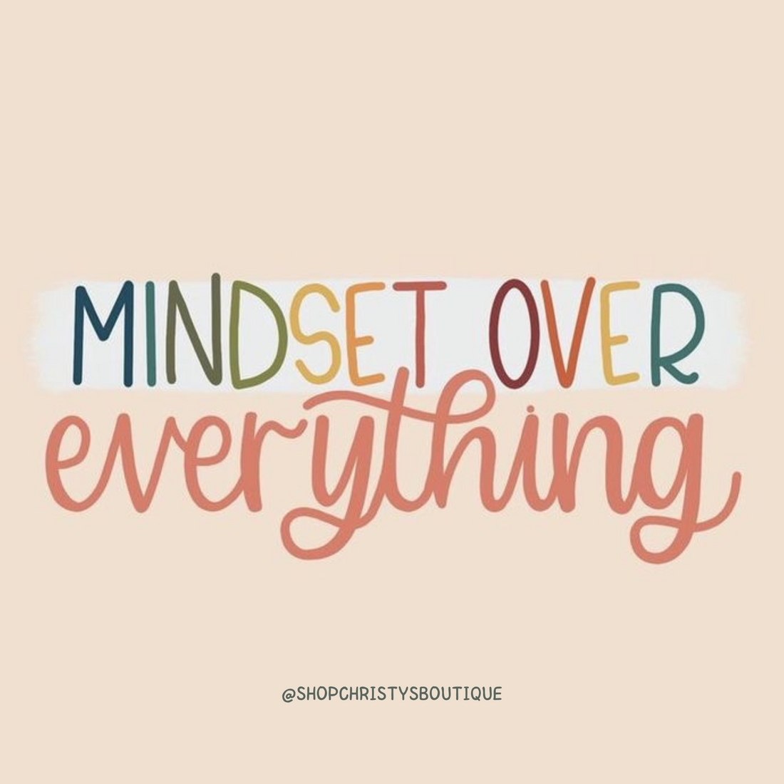 Mindset Over Everything